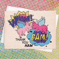 Wham! Bam! Thank You Ham!